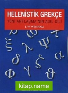 Helenistik Grekçe  Yeni Antlaşma’nın Asıl Dili