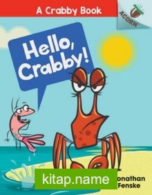 Hello, Crabby! (A Crabby Book #1)