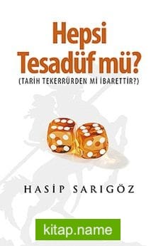 Hepsi Tesadüf mü? Tarih Tekerrürden mi İbarettir?