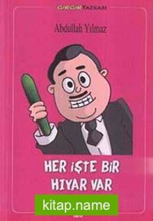 Her İşte Bir Hıyar Var