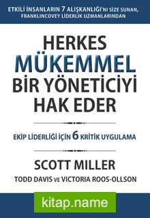 Herkes Mükemmel Bir Yöneticiyi Hak Eder Ekip Liderliği İçin 6 Kritik Uygulama