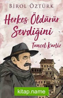 Herkes Öldürür Sevdiğini – Tuncel Kurtiz