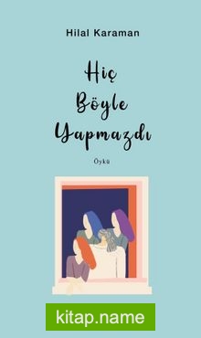 Hiç Böyle Yapmazdı