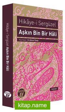 Hikaye-i Sergüzel Aşkın Bin Bir Hali