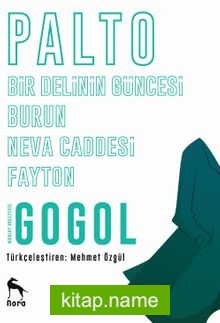 Hikayeler / Gogol (Palto – Burun – Bir Delinin Güncesi – Neva Caddesi – Fayton)