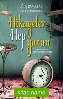 Hikayeler Hep Yarım