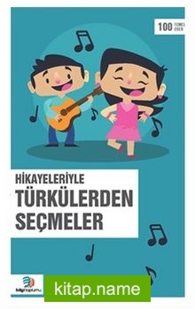 Hikayeleriyle Türkülerden Seçmeler