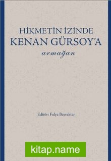 Hikmetin İzinde Kenan Gürsoy’a Armağan