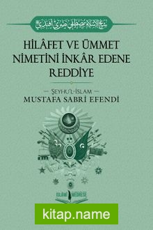 Hilafet ve Ümmet Nimetini İnkar Edene Reddiye