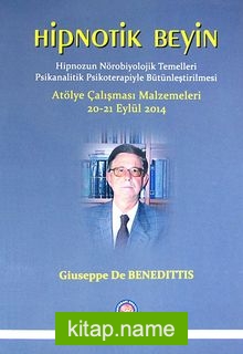 Hipnotik Beyin Hipnozun Nörobiyolojik Temelleri Psikanalitik Psikoterapiyle Bütünleştirilmesi  Atölye Çalışması Malzemeleri 20-21 Eylül 2014