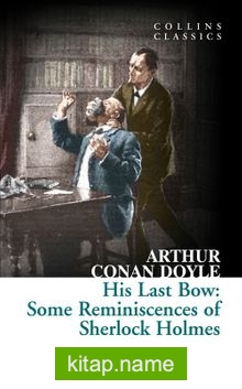 His Last Bow: Some Reminiscences of Sherlock Holmes