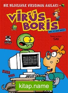 Hoş Geldin Boris Bir Bilgisayar Virüsünün Anıları / Virüs Boris