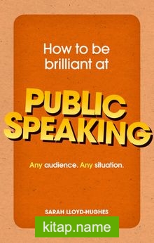 How to Be Brilliant at Public Speaking