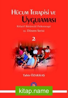 Hücum Terapisi ve Uygulaması  Rölatif Bütüncül Psikoterapi 12. Dönem Serisi 2