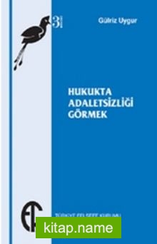 Hukukta Adaletsizliği Görmek