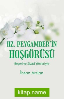 Hz. Peygamber’in Hoşgörüsü