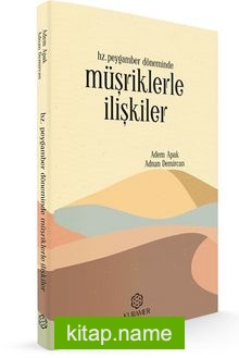 Hz.Peygamber Döneminde Müşriklerle İlişkiler