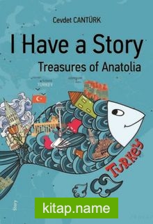 I Have a Story Treasures of Anatolia