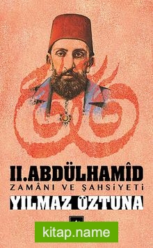 II. Abdülhamid Zamanı ve Şahsiyeti