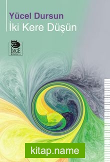 İki Kere Düşün