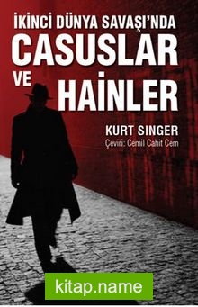 İkinci Dünya Savaşı’nda Casuslar Ve Hainler