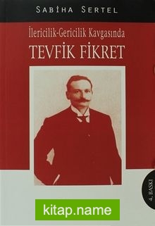 İlericilik-Gericilik Kavgasında Tevfik Fikret