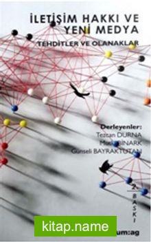İletişim Hakkı ve Yeni Medya Tehditler ve Olanaklar