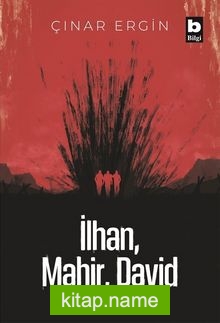 İlhan, Mahir, David