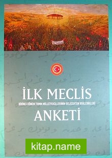 İlk Meclis Anketi Birinci Dönem TBMM Milletvekillerinin Gelecekten Beklentileri (20-B-10)