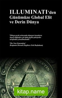 Illuminati’den Günümüze Global Elit ve Derin Dünya