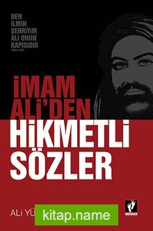 İmam Ali’den Hikmetli Sözler