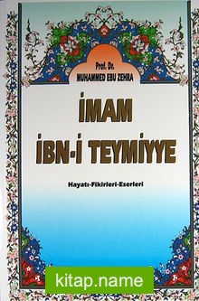 İmam İbn-i Teymiyye Hayatı-Fikirleri-Eserleri