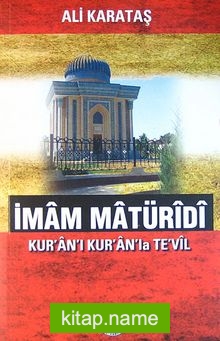 İmam Maturidi Kur’an’ı Kur’an’la Te’vil
