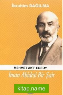 İman Abidesi Bir Şair Mehmet Akif Ersoy