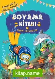 İman Ediyorum / Renklerle Güzel Dinim Boyama Kitabı 2