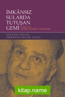 İmkansız Sularda Tutuşan Gemi A’dan Z’ye Ahmet Hamdi Tanpınar