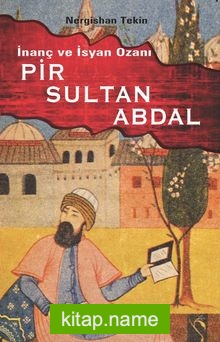 İnanç ve İsyan Ozanı Pir Sultan Abdal