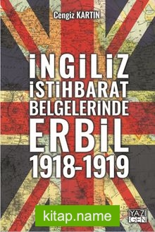 İngiliz İstihbarat Raporlarında Erbil (1918-1919)
