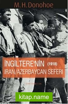 İngitere’nin İran – Azerbaycan Seferi 1918
