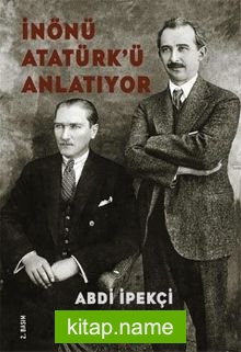 İnönü Atatürk’ü Anlatıyor