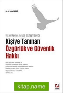 İnsan Hakları Avrupa Sözleşmesinde Kişiye Tanınan Özgürlük ve Güvenlik Hakkı