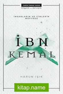 İnsanların ve Cinlerin Müftüsü : İbn Kemal