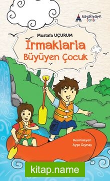 Irmaklarla Büyüyen Çocuk