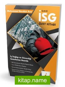 İş Güvenliği Uzmanlığı Sınavlarına Hazırlık İSG Özet Kitabı