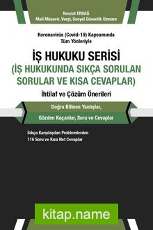 İş Hukuku Serisi İş Hukukunda Sıkça Sorulan Sorular ve Kısa Cevaplar