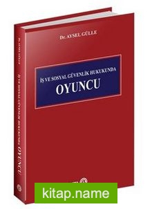 İş ve Sosyal Güvenlik Hukukunda Oyuncu