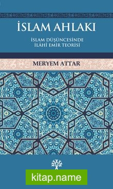 İslam Ahlakı İslam Düşüncesinde İlahi Emir Teorisi