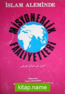 İslam Aleminde Misyonerlik Faaliyetleri (Kod:2-H-89)