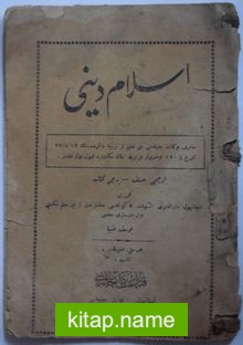 İslam Dini / Maarif Vekalet-i Celilesi Milli T’alim Ve Terbiye Dairesinin 13/8/27 Tarih Ve 120 Numaralı Kararıyla İlk Mekteplere Kabul Olunmuştur. / Üçüncü Sınıf – Birinci Kitap  (Kod:11-B-26)