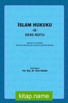 İslam Hukuku II Mevsıli’nin el-Muhtar Adlı Eserindeki Borçlar Hukuku ile İlgili Bazı Bahisler